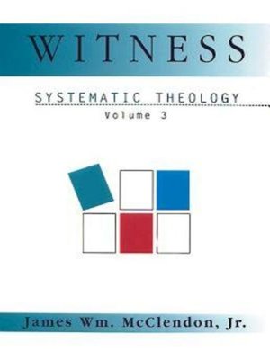 cover image of Witness, Systematic Theology, Volume 3